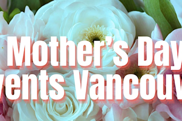 MOTHER'S DAY EVENTS VANCOUVER | DINNER CRUISE in VANCOUVER, BC