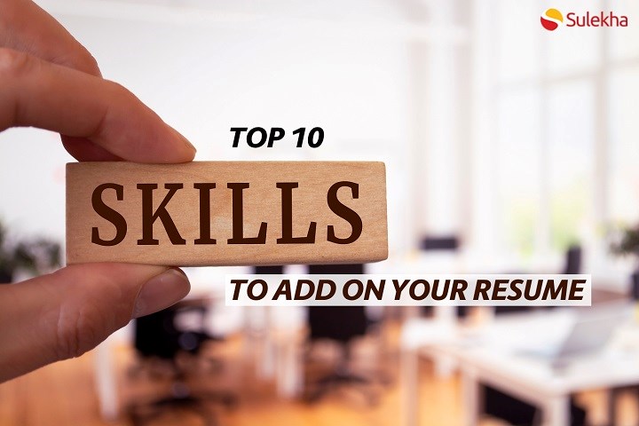 Top 10 Skills to Add On Your Resume | Sulekha Local Jobs Blog