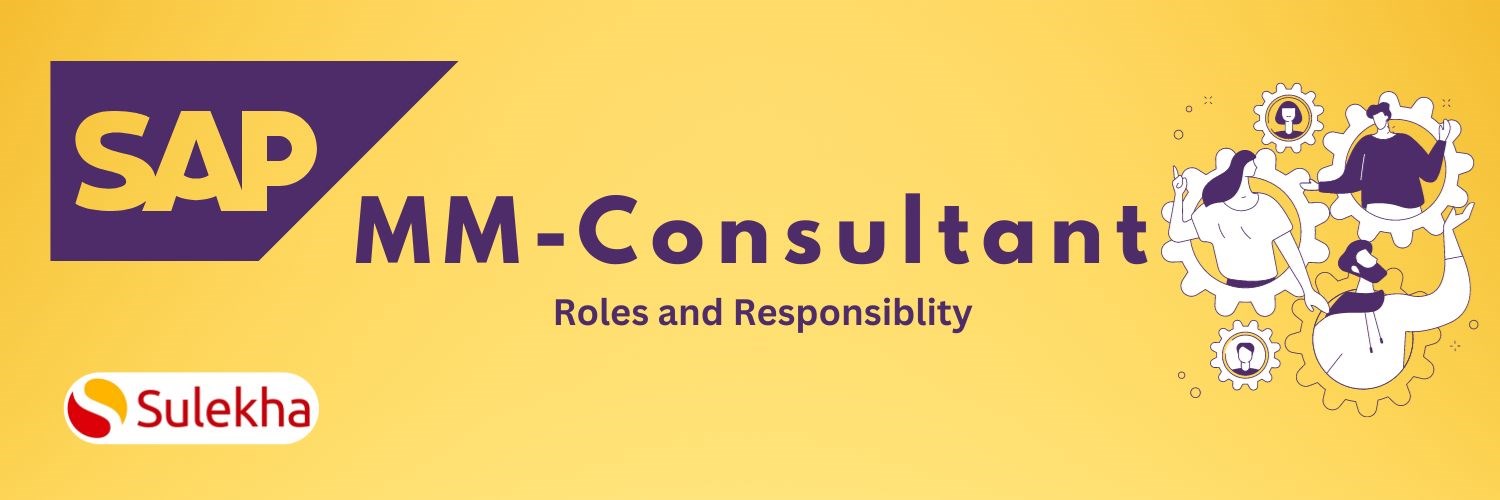 Understanding The Roles Of A SAP MM Consultant | Sulekha Tech Pulse